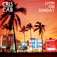 Listen to a new rock song Livin On Sunday - Cris Cab