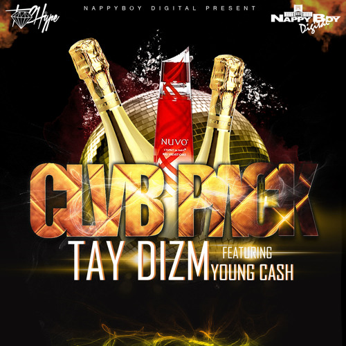 Tay Dizm CLUB PACK ft Young Cash (Dirty) produced by Red Rum by TAY DIZM