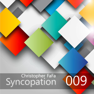 Syncopation - Episode 009 by Christopher FaFa on SoundCloud - Hear the world
