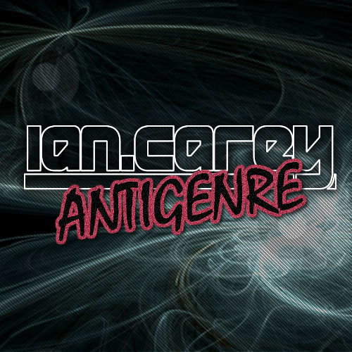 Ian Carey - Antigenre [FREE DOWNLOAD] by IanCarey