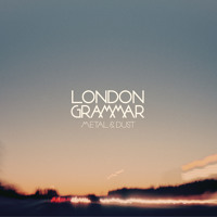 Listen to a new rock song Metal and Dust - London Grammar