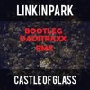 FREEDOWNLOAD Linkin Park- Castle Of Glass (Daditraxx Bootleg Remix) album artwork