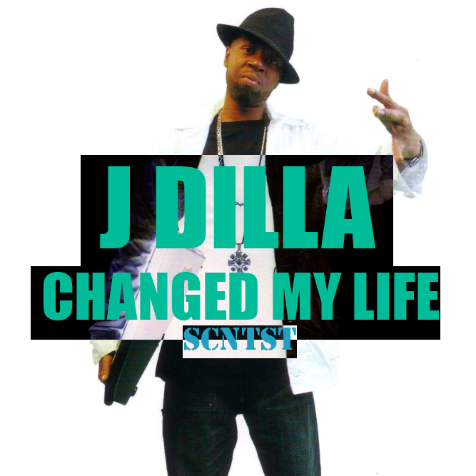 2013.02.24 - SCNTST - J Dilla Changed My Life (Mixtape) / download in description  Artworks-000041502601-x6xjxe-original