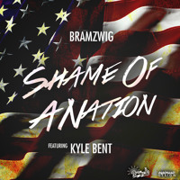 Listen to a new hiphop song Shame of a Nation (ft. Kyle Bent) - Bramzwig