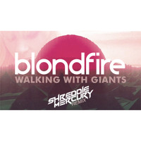 Listen to a new remix song Walking With Giants (Shreddie Mercury Remix) - Blondfire