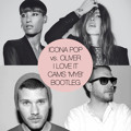 Icona Pop Vs. Oliver - I Love It (cams 'myb' Bootleg) (dirty)