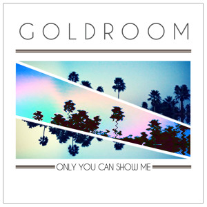  Only You Can Show Me (feat. Mereki) by Goldroom 