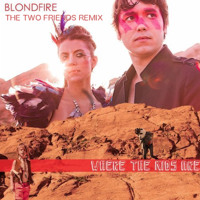 Listen to a new electro  song Where The Kids Are (The Two Friends Remix) - Blondfire
