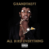 Listen to a new electro song All Bird Everything (Grandtheft Edit) - Trinidad James x DJ Snake