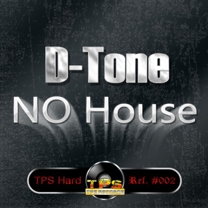 [TPS Records Hard #002] D-Tone - No House [A LA VENTA] Artworks-000043234122-jxi5ch-crop