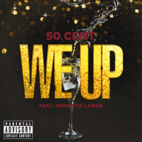 Listen to a new hiphop song We Up (feat. Kendrick Lamar) - 50 Cent
