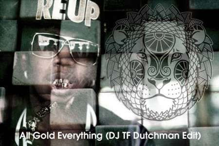 Trinidad James   All Gold Everything (DJ TF Dutchman Edit)