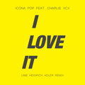 Icona Pop Feat. Charlie Xcx - I Love It (uwe Heinrich Adler Remix)