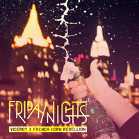 Listen to a new electro song Friday Nights - Viceroy and French Horn Rebellion