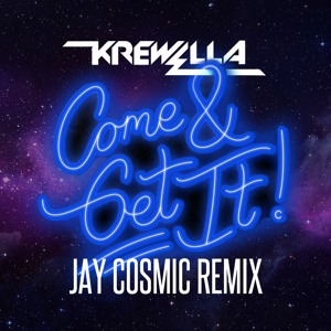 Come & Get It by Krewella (Jay Cosmic Remix) Come & Get It by Krewella (Jay Cosmic Remix)
