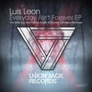  Everyday Ain´t Forever (Mat.Joe Rmx) by Luis Leon 