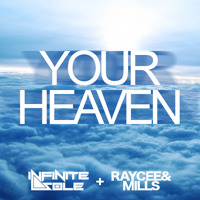 Infinite Sole ft. Raycee & Mills – Your Heaven (Original Mix)