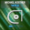 Michael Kostner - Wau (original Mix)