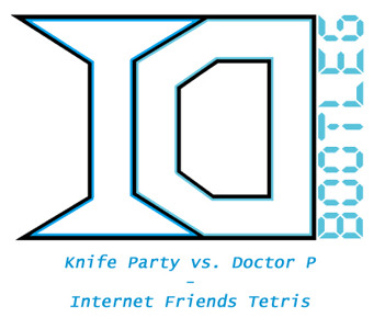 Doctor P vs  Knife Party   Internet Friends Tetris ( ID bootleg)