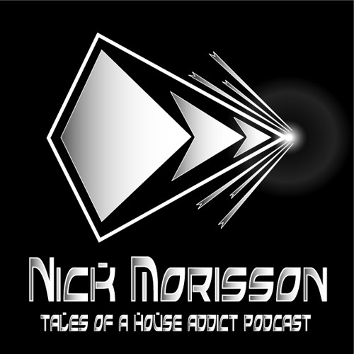 Nick Morisson - Tales Of A House Addict - Chapter 132 - GROOVY HOUSE BOMBS by ` NICK MORISSON on SoundCloud - Hear the world’s sounds