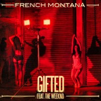 Listen to a new hiphop song Gifted (ft. The Weekend) - French Montana