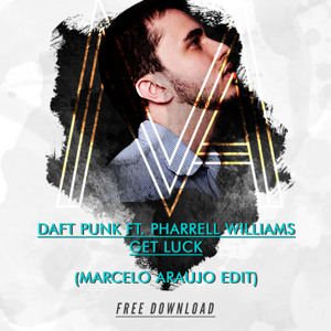 Daft Punk Feat Pharrell Williams Get Lucky (Marcelo Araujo Edit) Daft Punk Feat Pharrell Williams Get Lucky (Marcelo Araujo Edit)
