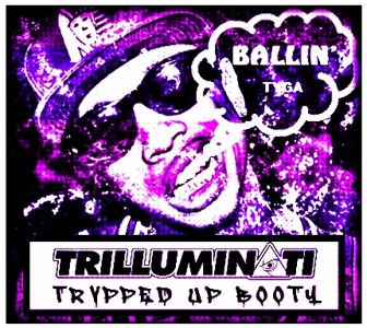 BALLIN\'   TYGA (TRILLA TRAPPED UP BOOTY)