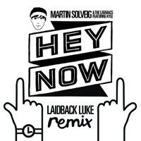 Martin Solveig & Cataracs – Hey Now feat. Kyle (Laidback Luke Remix)