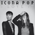 Icona Pop Ft. Charli Xcx  - I Love It (clean Version)
