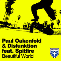 Listen to a new electro song Beautiful World (Original Mix) - Paul Oakenfold and Disfunktion (ft. Spitfire)
