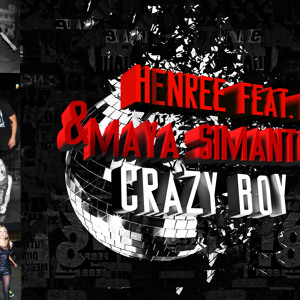 Henree feat. Nikka & Maya Simantov - Crazy Boy להורדה