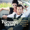 Everything I Shouldnt Be Thinking About by Thompson Square