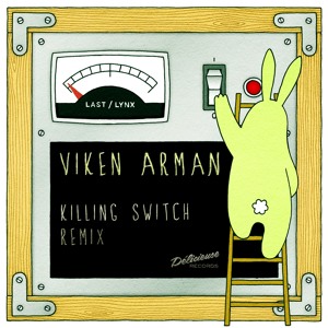 Killing Switch (VIKEN ARMAN Remix) by Last Lynx 