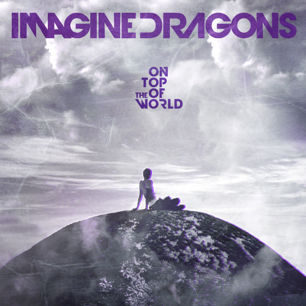Imagine Dragons – On Top of the World
