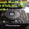 Changli Hai Changli Hai (Club Mix ) Dj Pratik