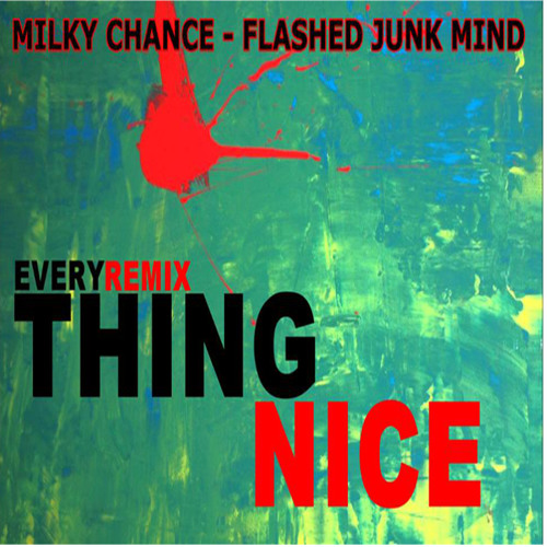 Milky chance flashed junk mind скачать mp3