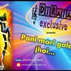 Oreya Rmx- Pani Mari Gala Jhai Dj Raja Exclusive