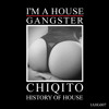 CHIQITO | BUILD IT UP | I'M A HOUSE GANGSTER | IAHG007 album artwork