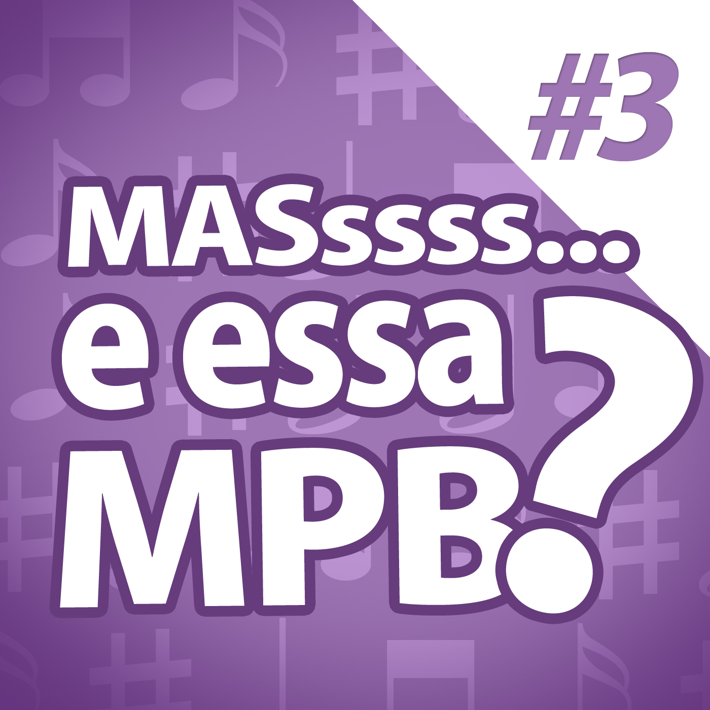 NUcast #3 Mas e essa MPB???