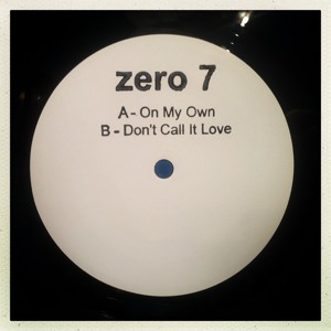  Don't Call It Love (12" Version) feat. Tom Leonard by Zero 7 