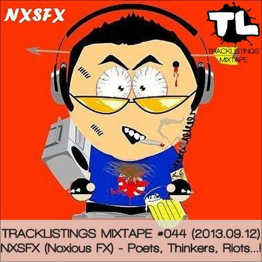 Tracklistings Mixtape #044 (2013.09.12) : NXSFX (noxious fx) - Poets,Thinkers,Riots...!  Artworks-000057585303-sfz2wv-original