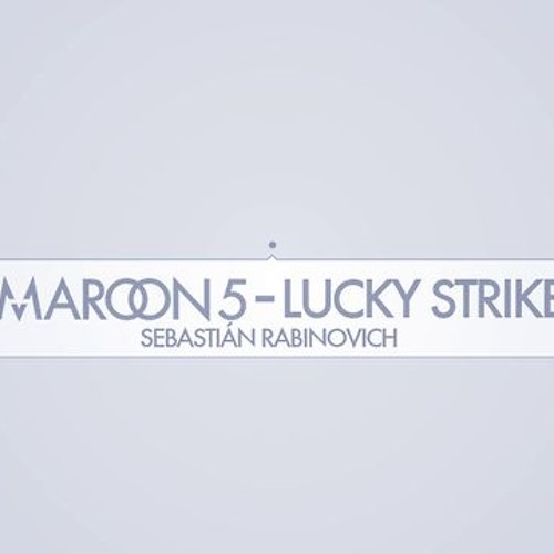 Lucky strike maroon 5 скачать песню