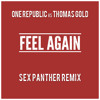 One Republic vs Thomas Gold - Feel Again (Sex Panther Remix) ***FREE DOWNLOAD***