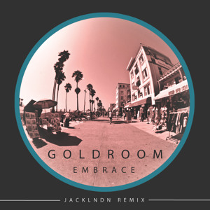  Embrace (JackLNDN Remix) by Goldroom 