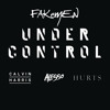 Calvin Harris & Alesso ft. Hurts - UNDER CONTROL - Fakemen version album artwork