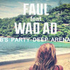 Faul Feat. Wad Ad - Changes (Robb's Party Deep Arena Mix) album artwork