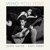 Who You Love- John Mayer ft. Katy Perry album artwork
