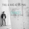 Faul & Wad Ad - Changes (Me & My Monkey Deep Rework) FREE DOWNLOAD album artwork