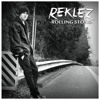 Reklez - Rolling Stone
