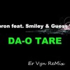 Cabron Feat. Smiley Si Guess Who - Da - O Tare ( Er Vyn REMix ) album artwork